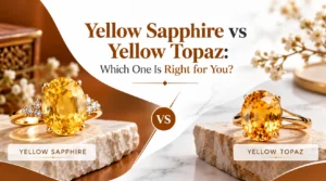 Yellow Sapphire vs Yellow Topaz: Which One Is Right for You?